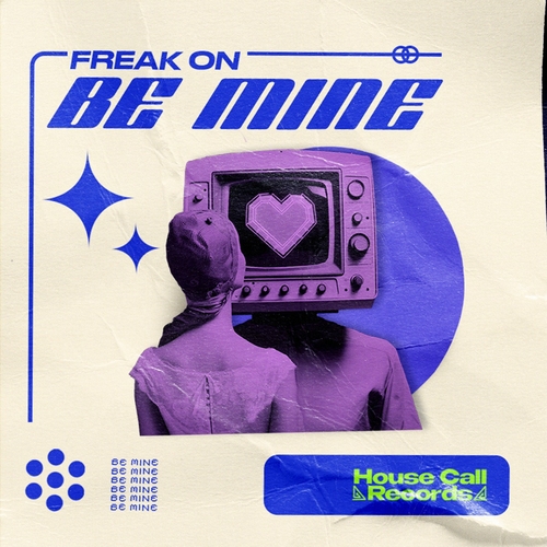 FREAK ON - Be Mine [HCR057B]